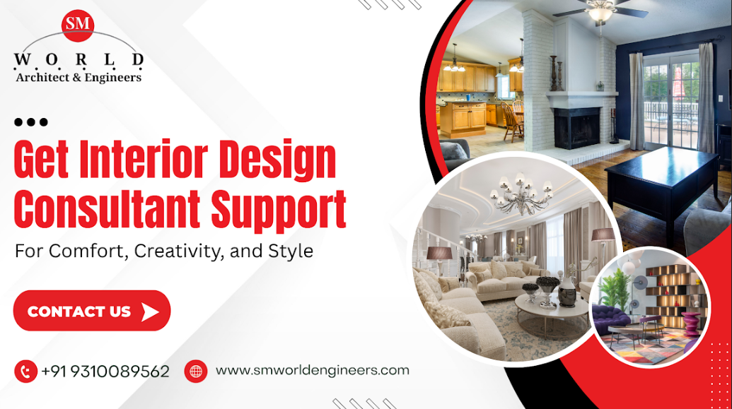 Get Interior Design Consultant Support for Comfort, Creativity, and Style